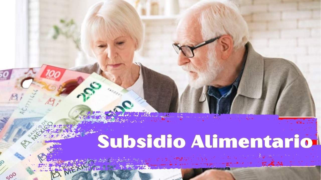 Subsidio Alimentario 2026 para Adultos Mayores: requisitos y cómo verificar si estás aprobado