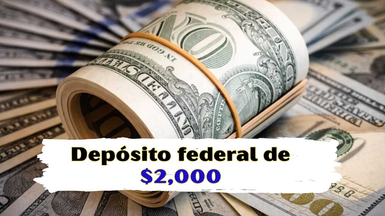 Depósito federal de $2,000 en diciembre de 2025: quién califica, fechas y requisitos