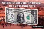 Cotización del Dólar en Bolivia Hoy 23 de Diciembre: Precio de Apertura Actual