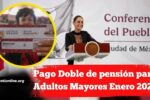 Pago Doble Pensión Adultos Mayores Enero 2026: Montos, Beneficiarios y Requisitos